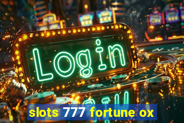 slots 777 fortune ox